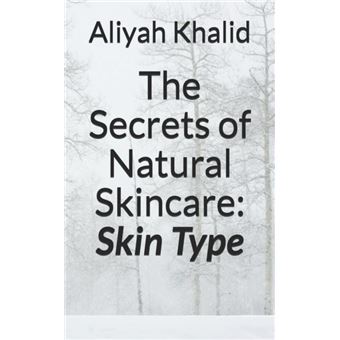 Skin Type The Secret Of Natural Skincare - 1