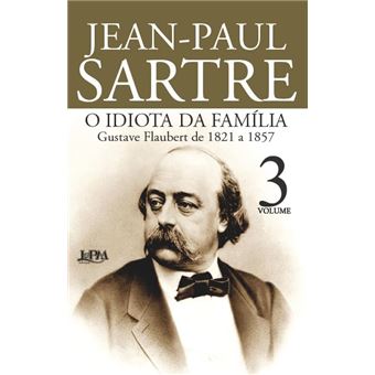 Idiota Da Familia, O V.3 - Gustave Flaubert De 1821 A 1857 - Convencional - 1
