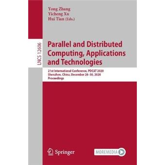 Parallel and Distributed Computing, Applications and Technologies 21st International Conference, PDCAT 2020, Shenzhen, China, December 2830, 2020,  Lecture Notes in Computer Science, 12606 - 1