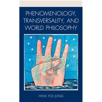 Phenomenology, Transversality, And World Philosophy - 1