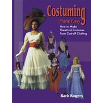 Costuming Made Easy - How to Make Theatrical Costumes from Cast-Off Clothing - Paperback - 1999 - 1