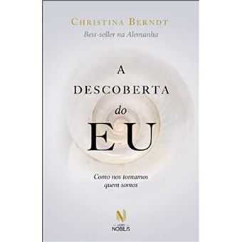 A descoberta do eu: como nos tornamos quem somos - 1