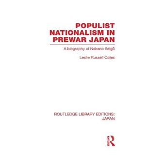 Populist Nationalism in Pre-War Japan - A Biography of Nakano Seigo - Hardback - 2010 - 1