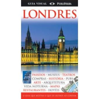 Londres. Passeios, Museus, Teatros, Compras, Historia, Pubs, Arte, Arquitetura, Vida Noturna, Mapas - 1