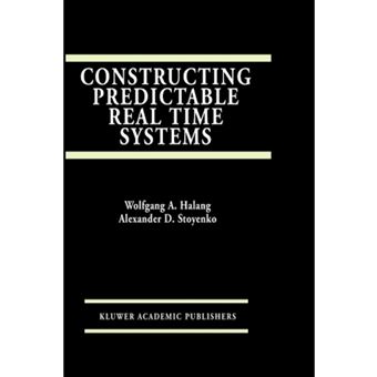 Constructing Predictable Real Time Systems - Hardback - 1991 - 1