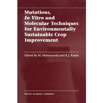 Mutations, in Vitro and Molecular Techniques for Environmentally Sustainable Crop Improvement - Paperback - 2010 - 1