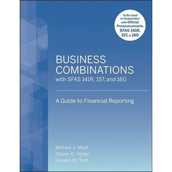 Business Combinations with SFAS 141 R, 157, and 160 - A Guide to Financial Reporting - Paperback - 2009 - 1