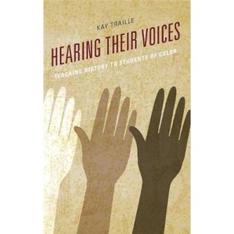 Hearing Their Voices Teaching History To Students Of Color - 1