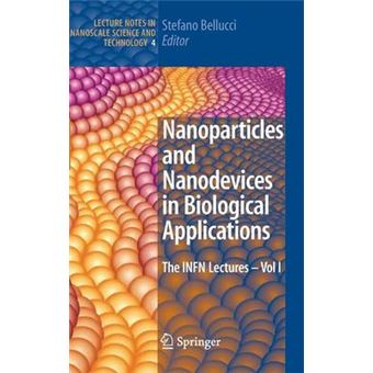 Nanoparticles and Nanodevices in Biological Applications - The INFN Lectures - Hardback - 2008 - 1