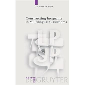Constructing Inequality In Multilingual Classrooms 27 Language, Power And Social Process Lpsp, 27 - 1