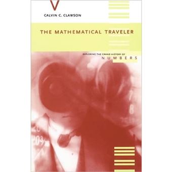 The Mathematical Traveler - Exploring the Grand History of Numbers - Paperback - 2003 - 1