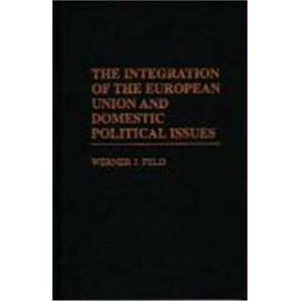 The Integration Of The European Union And Domestic Political Issues - 1