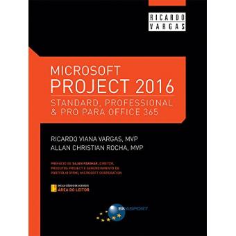 Microsoft Project 2016. Standard, Professional & Pro para Office 365 -  Ricardo Viana Vargas - Compra Livros na 