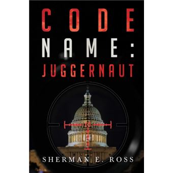 Code Name Juggernaut By Sherman E Ross - 1