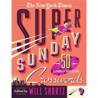 The New York Times Super Sunday Crosswords Volume 9 50 Sunday Puzzles - 1