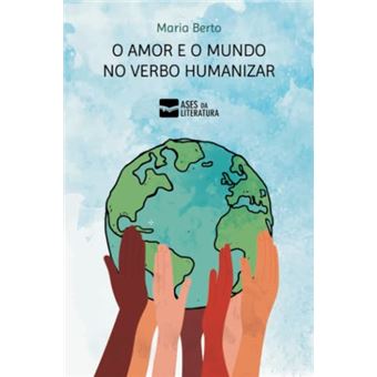 O Amor E O Mundo No Verbo Humanizar - 1