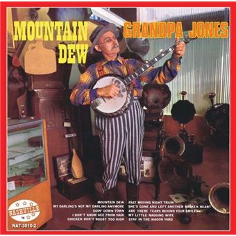 Grandpa Jones-Mountain Dew - 1