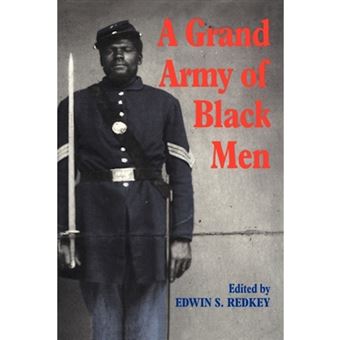 A Grand Army of Black Men - Letters from African-American Soldiers in the Union Army 1861-1865 - Hardback - 1992 - 1