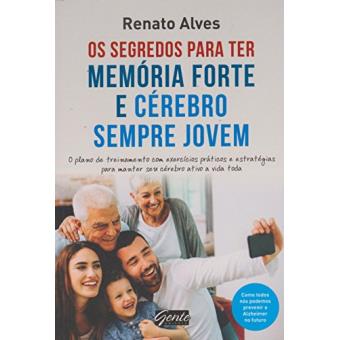 Os Segredos Para Ter Memória Forte e Cérebro Sempre Jovem - 1