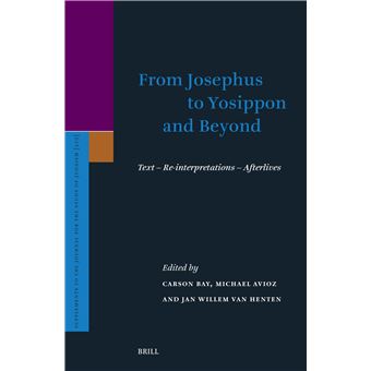 From Josephus to Yosippon and Beyond: Text – Re-Interpretations – Afterlives (Supplements to the Journal for the Study of Judaism) - 1
