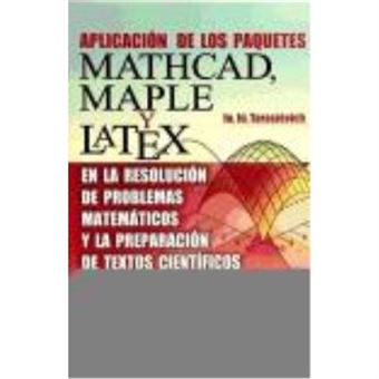 Aplicación De Los Paquetes. Mathcad Maple Y Latex - Tarasiévich Iu. Iú. - 1