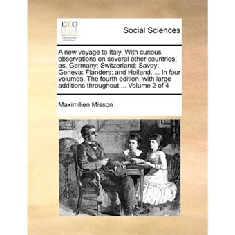 " A new voyage to Italy. With curious observations on several other countries; as, Germany; Switzerland; Savoy; Geneva; Flanders; and Holland. ... In fo - Paperback - 2010" - 1