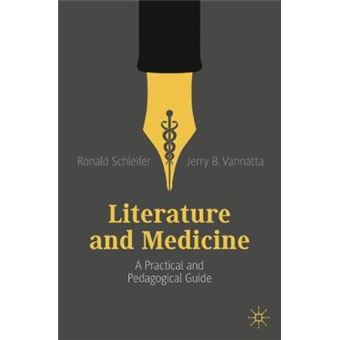 Literature And Medicine A Practical And Pedagogical Guide - 1