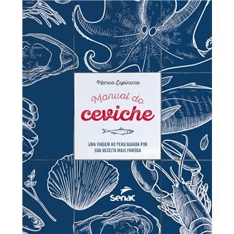 Manual Do Ceviche: Uma Viagem Ao Peru Guiada Por Sua Receita Mais Famosa - 1