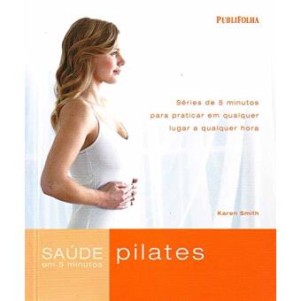Pilates. Saúde em 5 Minutos - 1