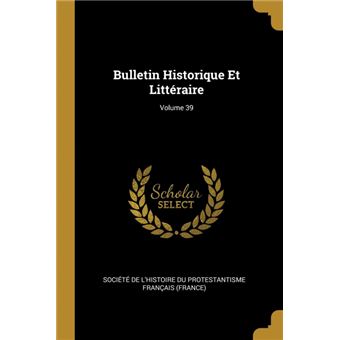 bulletin Historique Et Littéraire, Volume Paperback -