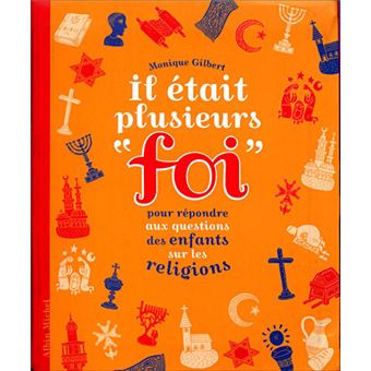Il Etait Plusieurs ""Foi"" , Pour Répondre Aux Questions Des Enfants Sur Les Religions - 1