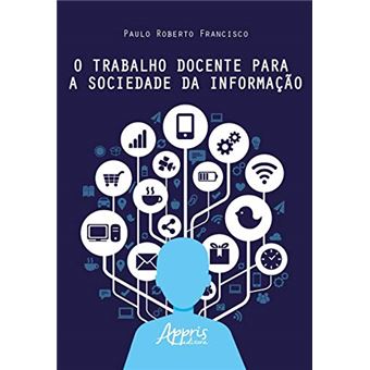 O Trabalho Docente para a Sociedade da Informação - 1