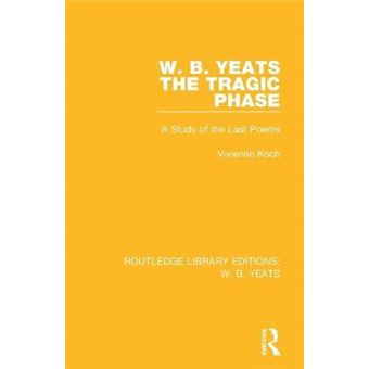 W. B. Yeats: The Tragic Phase - 1