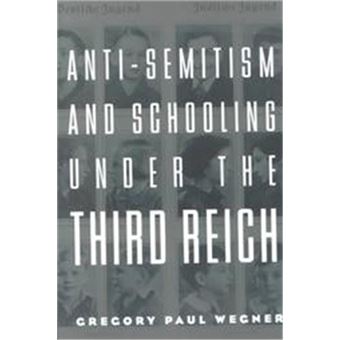 Anti-Semitism And Schooling Under The Third Reich - 1