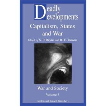 Deadly Developments - Capitalism, States and War - Hardback - 1999 - 1