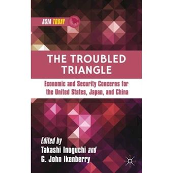 The Troubled Triangle - Economic and Security Concerns for the United States, Japan, and China - Hardback - 2013 - 1