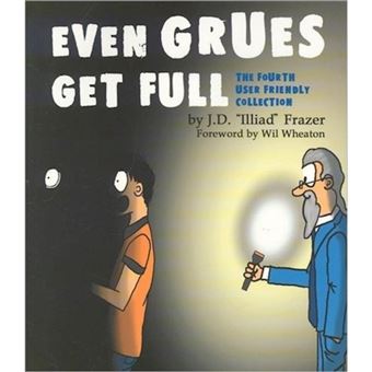 Even Grues Get Full - The Fourth User Friendly Collection - Paperback - 2003 - 1