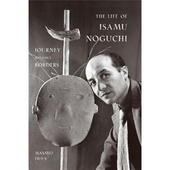 The Life of Isamu Noguchi - Journey without Borders - Paperback - 2006 - 1