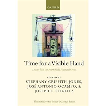 Time for a Visible Hand - Lessons from the 2008 World Financial Crisis - Hardback - 2010 - 1