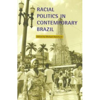 Racial Politics in Contemporary Brazil - Paperback - 1999 - 1
