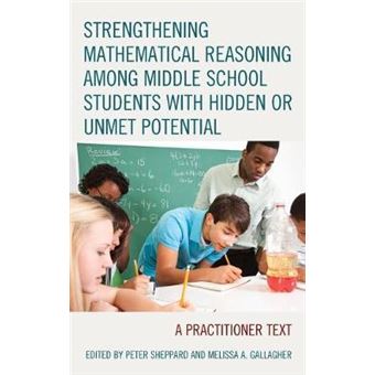 Strengthening Mathematical Reasoning Among Middle School Students With Hidden Or Unmet Potential - 1
