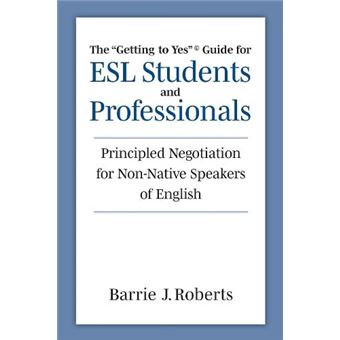 The Getting To Yes Guide For Esl Students And Professionals - 1