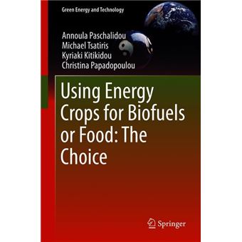 Using Energy Crops For Biofuels Or Food The Choice - 1