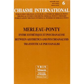 Chiasmi International 6 - Entre Esthétique Et Psychanalyse Merleau-Ponty - 1