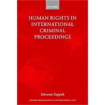 Human Rights In International Criminal Proceedings, Oxford Monographs In International Law Series - 1