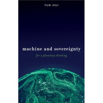 Machine and Sovereignty: For a Planetary Thinking - 1