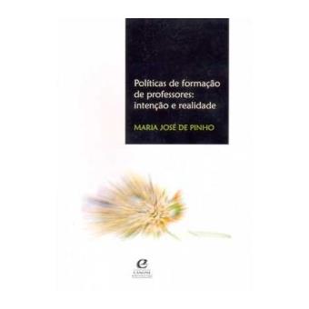 Politicas de Formacao de Professores - Intencao e Realidade - 1