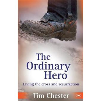 The Ordinary Hero Living The Cross And Resurrection - 1