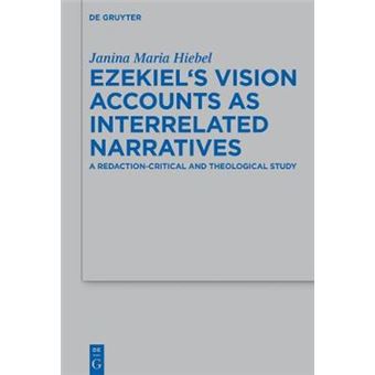 Ezekiel'S Vision Accounts As Interrelated Narratives A Redactioncritical And Theological Study Beihefte Zur Zeitschrift Fur Die Alttestamentliche Wissenschaft 475 - 1