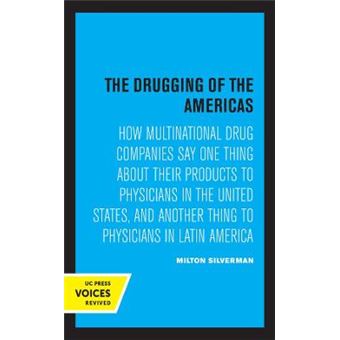 The Drugging Of The Americas - How Multinational Drug Companies Say One Thing About Their Products To Physicians In The United States, And Another Th - 1